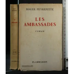 LES AMBASSADES. ROGER PEYREFITTE.