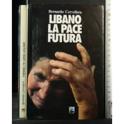 LIBANO LA PACE FUTURA. BERNARDO CERVELLERA. EMI.