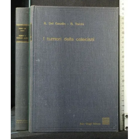 I TUMORI DELLA COLECISTI. DEL GAUDIO, TORCHI. GAGGI.