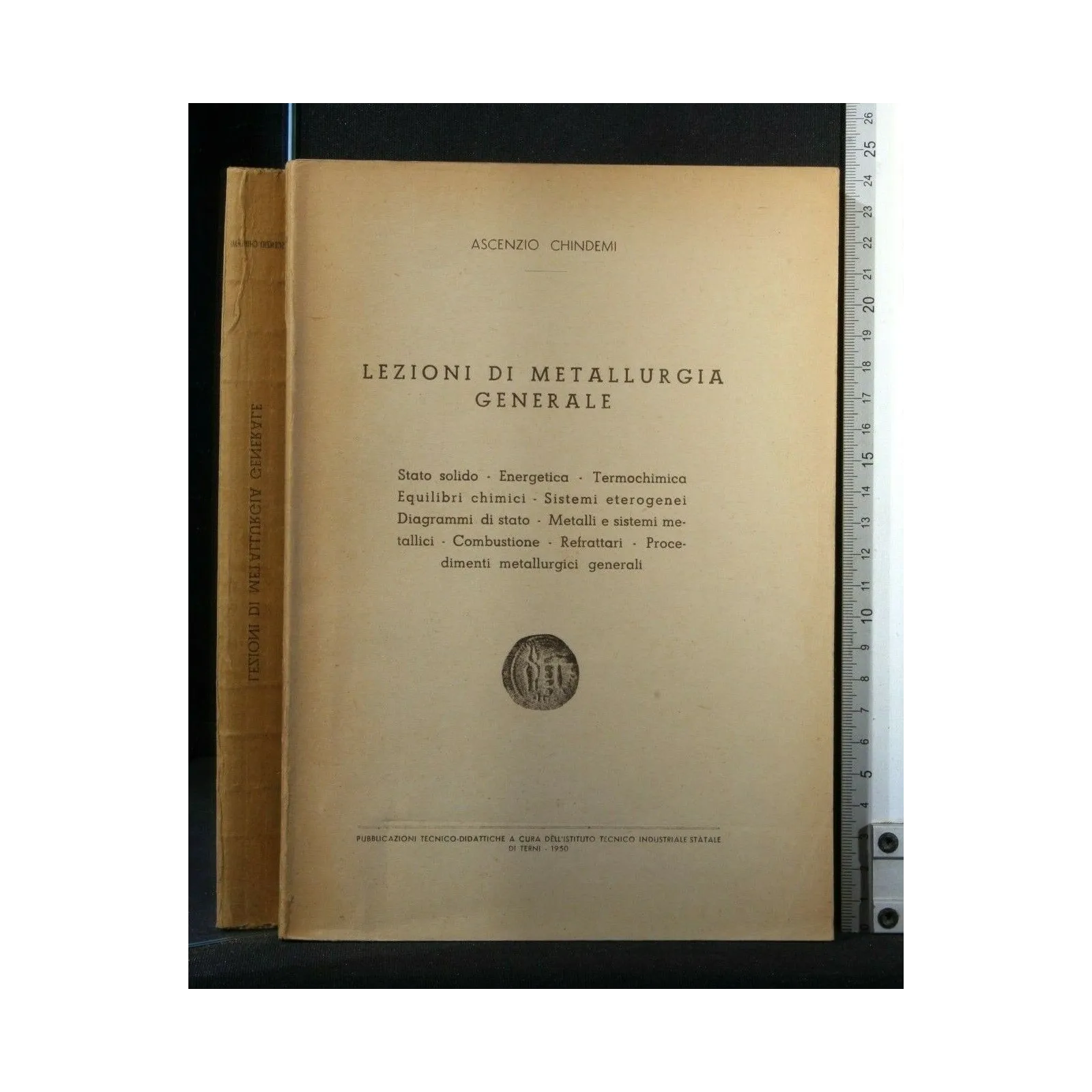 LEZIONI DI METALLURGIA GENERALE. ASCENZIO CHINDEMI. DEDICA CON