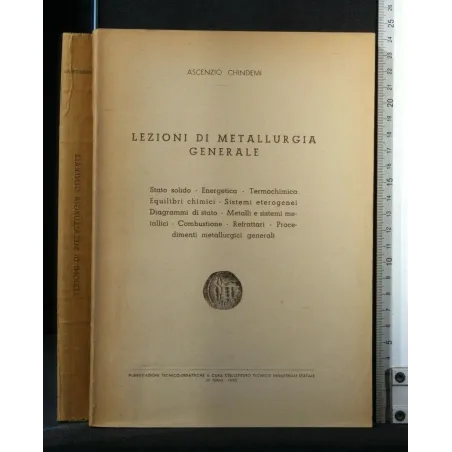 LEZIONI DI METALLURGIA GENERALE. ASCENZIO CHINDEMI. DEDICA CON