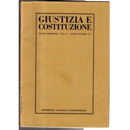 GIUSTIZIA E COSTITUZIONE-n 6-7, agosto/ottobre-1971