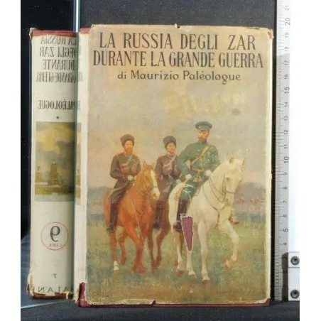 LA RUSSIA DEGLI ZAR DURANTE LA GRANDE GUERRA VOL 1