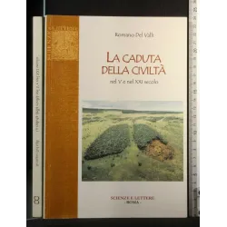 LA CADUTA DELLA CIVILTA' NEL V E NEL XXI SECOLO
