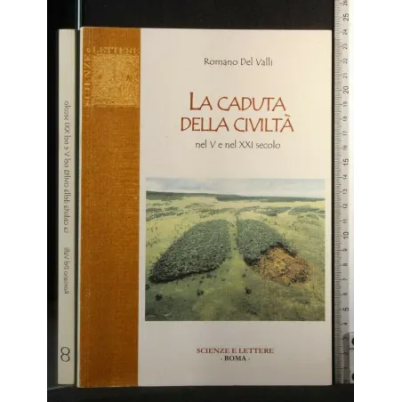 LA CADUTA DELLA CIVILTA' NEL V E NEL XXI SECOLO