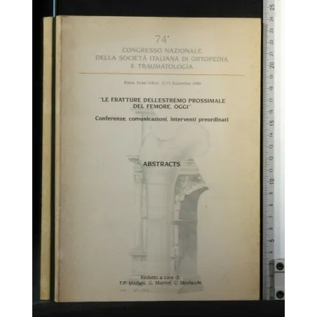 LE FRATTURE DELL'ESTREMO PROSSIMALE DEL FEMORE, OGGI'' 74°