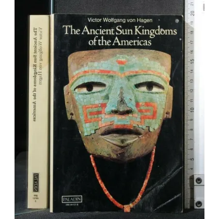 THE ANCIENT SUN KINGDOMS OF THE AMERICAS