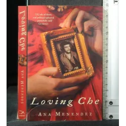 LOVING CHE. ANA MENENDEZ.