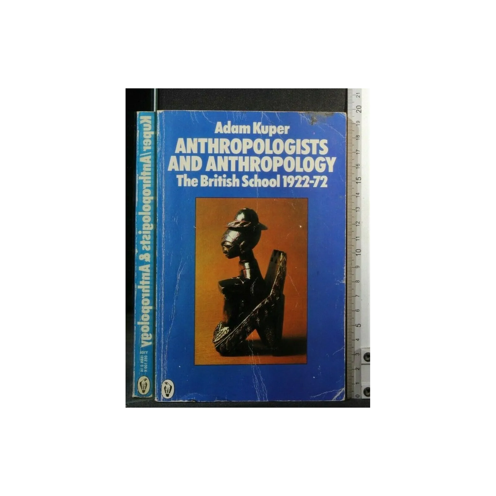 ANTHROPOLOGISTS AND ANTHROPOLOGY THE BRITISH SCHOOL 14922-72