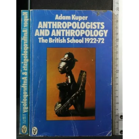 ANTHROPOLOGISTS AND ANTHROPOLOGY THE BRITISH SCHOOL 14922-72