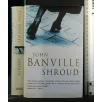 SHROUD. JOHN BANVILLE.
