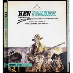 Ken Parker 10. Uomo inutile. Storia d'armi e..