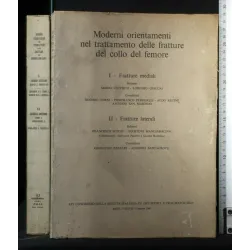 MODERNI ORIENTAMENTI NEL TRATTAMENTO DELLE FRATTURE DEL COLLO