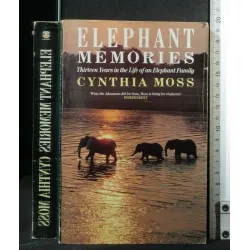 ELEPHANT MEMORIES THIRTEEN YEARS IN THE LIFE OF AN ELEPHANT