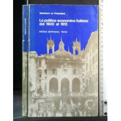 LA POLITICA ECONOMICA ITALIANA DAL 1900 AL 1913