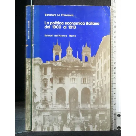 LA POLITICA ECONOMICA ITALIANA DAL 1900 AL 1913