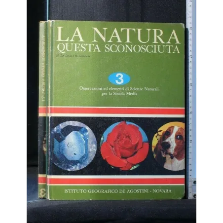 LA NATURA QUESTA SCONOSCIUTA VOLUME 3