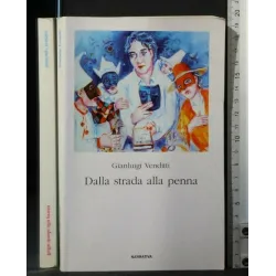 DALLA STRADA ALLA PENNA. GIANLUIGI VENDITTI.