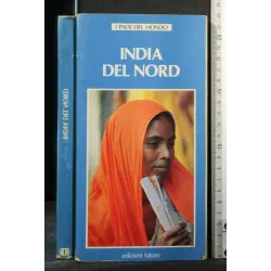 I PAESI DEL MONDO. INDIA DEL NORD. MARIA GIULIA ROSSETTI.