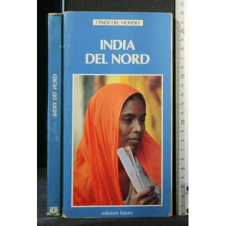 I PAESI DEL MONDO. INDIA DEL NORD. MARIA GIULIA ROSSETTI.