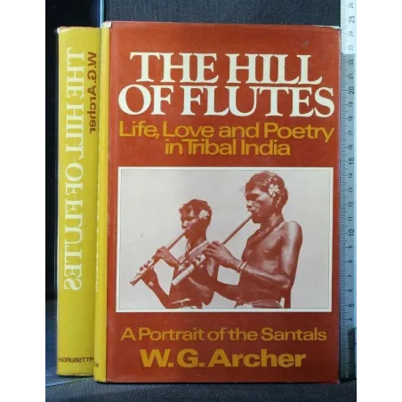 THE HILL OF FLUTES LIFE, LOVE AND POETRY IN TRIBAL INDIA