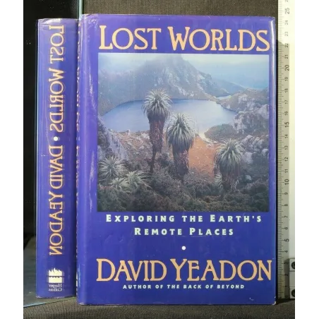 LOST WORLDS EXPLORING THE EARTH'S REMOTE PLACES