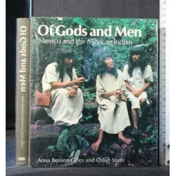 OF GODS AND MEN MEXICO AND THE MEXICAN INDIAN