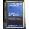 PUBBLICO & PRIVATO. FRANCESCO ALBERONI. GARZANTI.