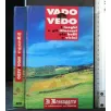 VADO E VEDO I LUOGHI E GLI ITINERARI PIÙ BELLI E VICINI