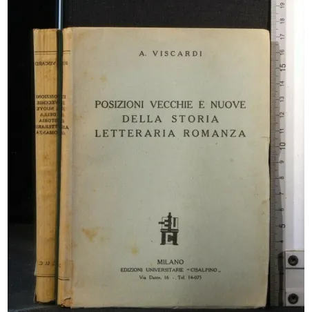 POSIZIONI VECCHIE E NUOVE DELLA STORIA LETTERARIA ROMANZA.