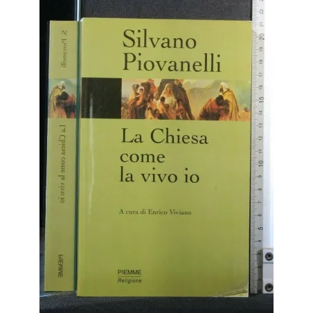 LA CHIESA COME LA VIVO IO. SILVANO PIOVANELLI. PIEMME.