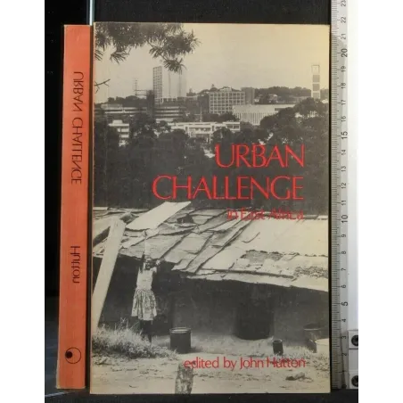 URBAN CHALLENGE IN EAST AFRICA. JOHN HUTTON. EAST AFRICAN
