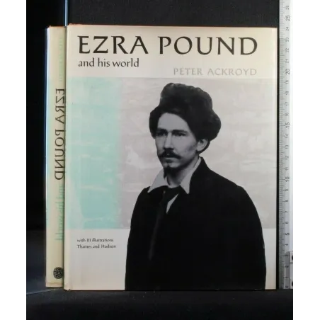 EZRA POUND AND HIS WORLD