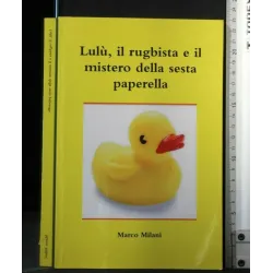 LULU', IL RUGBISTA E IL MISTERO DELLA SESTA PAPERELLA