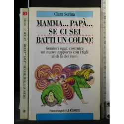 MAMMA... PAPA'... SE CI SEI BATTI UN COLPO!