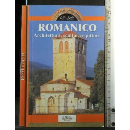 ROMANICO ARCHITETTURA, SCULTURA E PITTURA