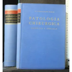 PATOLOGIA CHIRURGICA. GENERALE E SPECIALE. GHERARDO FORNI.