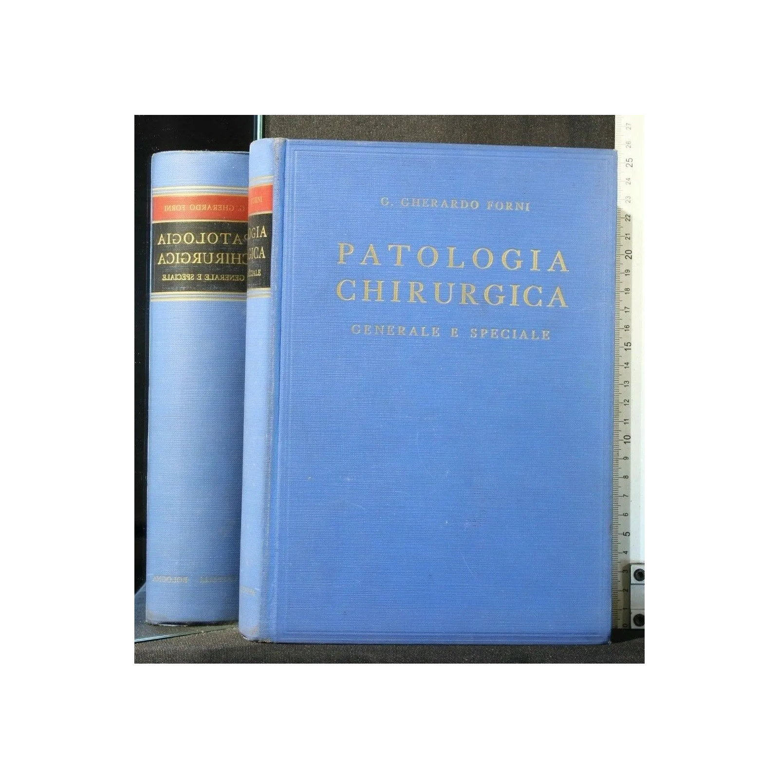 PATOLOGIA CHIRURGICA. GENERALE E SPECIALE. GHERARDO FORNI.