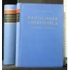 PATOLOGIA CHIRURGICA. GENERALE E SPECIALE. GHERARDO FORNI.