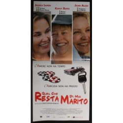 QUEL CHE RESTA DI MIO MARITO - Rowley - Bates, Lange - LOCANDINA ORIGINALE 2006