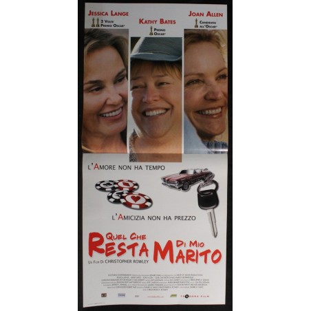 QUEL CHE RESTA DI MIO MARITO - Rowley - Bates, Lange - LOCANDINA ORIGINALE 2006