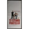TI STIMO FRATELLO - Uzzi - Micheli, Vernia - LOCANDINA ORIGINALE 2012