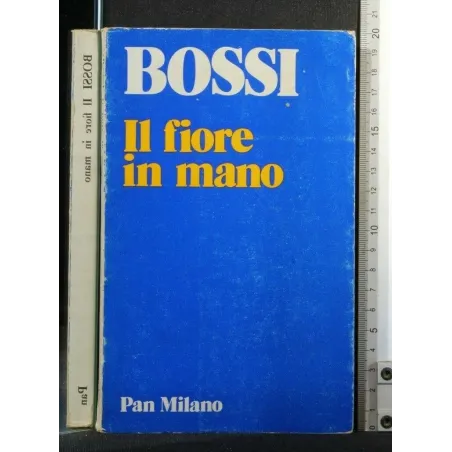 IL FIORE IN MANO. BOSSI. PAN MILANO.