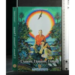 L'AMORE, L'AMANTE, L'AMATO. CATERINA GERMANI. LIFE QUALITY