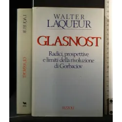 GLASNOST RADICI, PROSPETTIVE E LIMITI DELLA RIVOLUZIONE DI