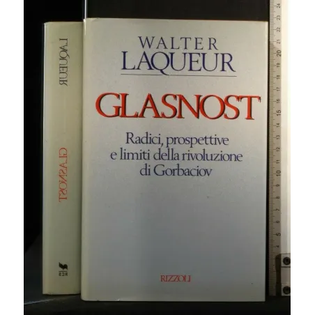 GLASNOST RADICI, PROSPETTIVE E LIMITI DELLA RIVOLUZIONE DI