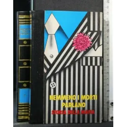 NEMMENO I MORTI PARLANO STORIA DELLA MAFIA VOL 1