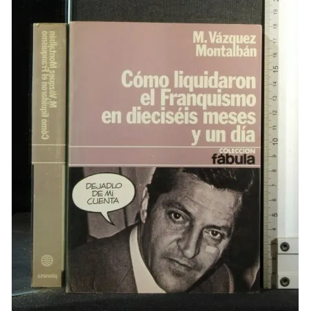 COMO LIQUIDARON EL FRANQUISMO ED DIECISEIS MESES Y UN DIA