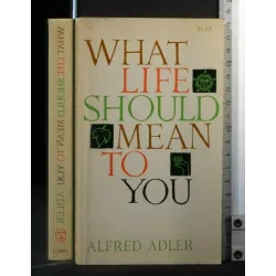 WHAT LIFE SHOULD MEAN TO YOU