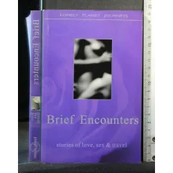 BRIEF ENCOUNTERS STORIES OF LOVE, SEX & TRAVEL